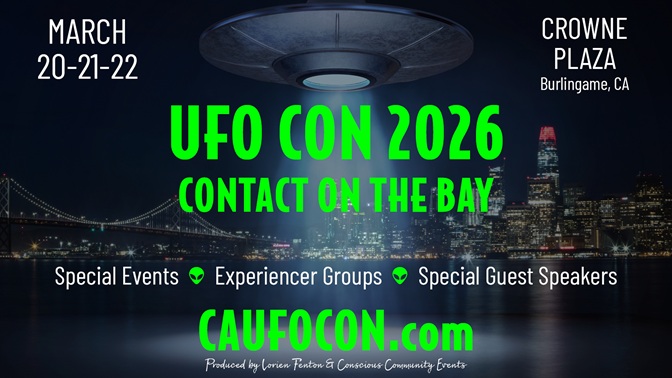 UFO CON 2026 - Disclosure, UFO / E.T. event in Burlingame, CA, USA